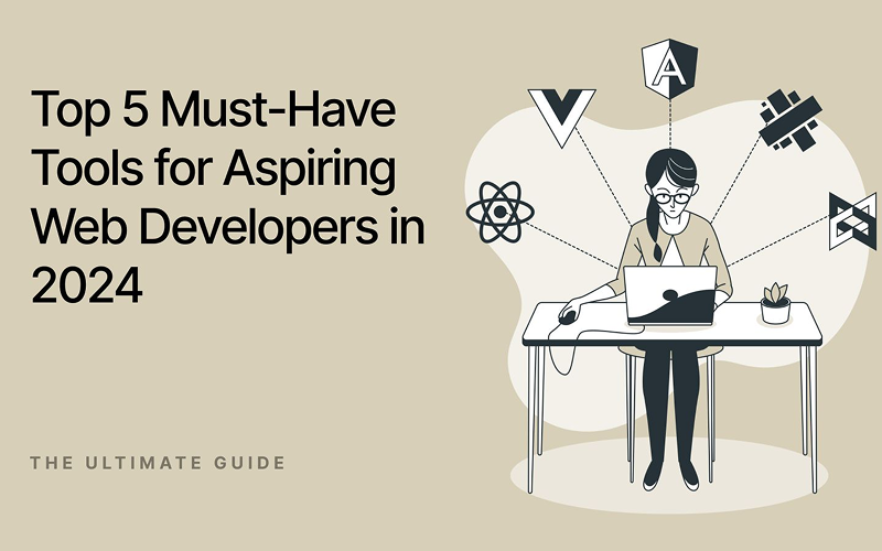 5 Essential Tools for Web Developers in 2024